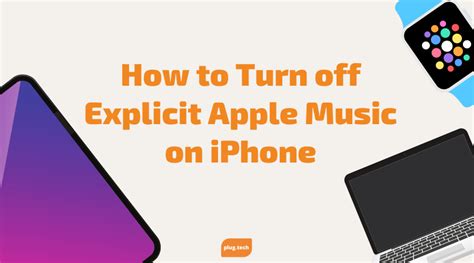 How to Turn Off Explicit on Apple Music: A Comprehensive Guide and a Glance at Its Impact on Music Culture